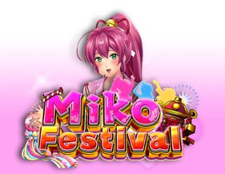 Miko Festival Bwin